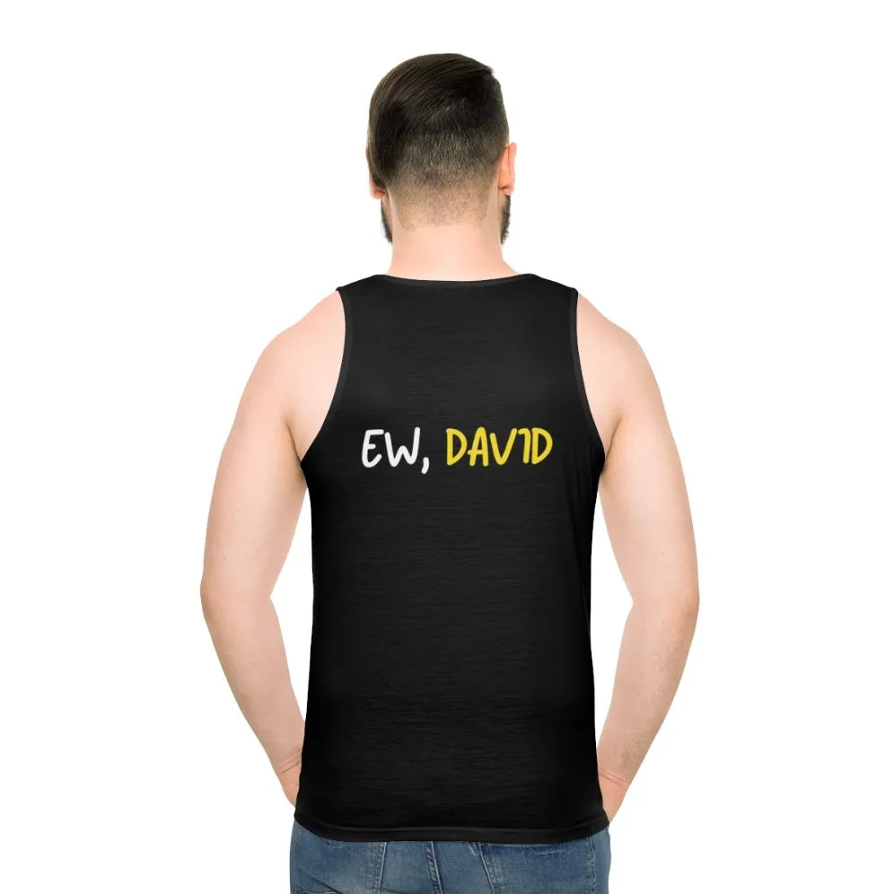 "Ew David!" Schitt's Creek Unisex Tank Top