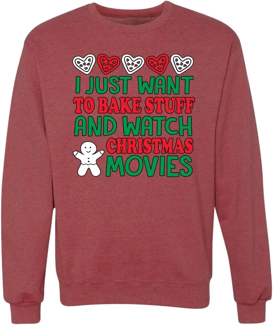 Wild Bobby I Just want to Bake Stuff and Watch Christmas Movies Christmas Unisex Crewneck Graphic Sweatshirt